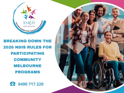 Breaking Down the 2026 NDIS Rules for Participating Community Melbourne Programs